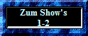 Zum Show's
1-2